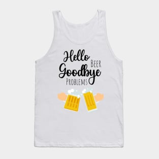 Hello Beer Goodbye Problems Tank Top